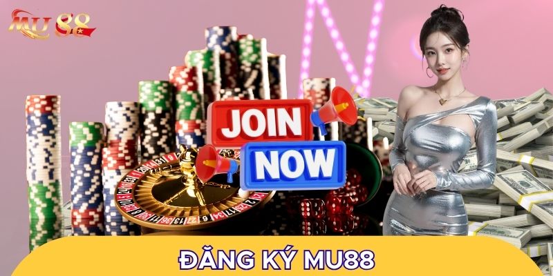 Đăng ký MU88 cần có đủ điều kiện
