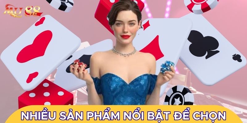 Có nhiều sản phẩm nổi bật để chọn